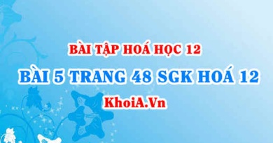 Bài 5 trang 48 SGK Hoá 12: Tính chất Hoá học, tính chất Vật lí, Cấu tạo của Amino Axit